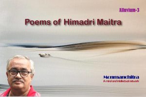 Read more about the article Poems of Himadri Maitra